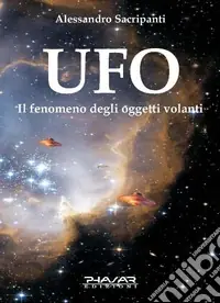 UFO. Il fenomeno degli oggetti volanti Offerta Speciale