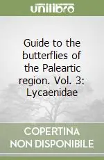 Guide to the butterflies of the Paleartic region. Vol. 3 Lycaenidae Quantità Limitata