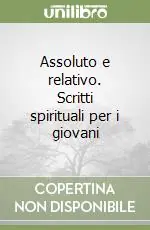 Di Tendenza Assoluto e relativo. Scritti spirituali per i giovani