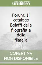 Forum. Il catalogo Bolaffi della filografia e della filatelia Nuova Collezione
