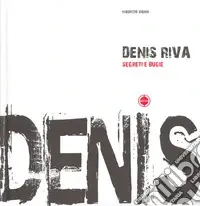 Offerta Denis Riva. Segreti e bugie. Catalogo della mostra. Ediz. italiana e inglese