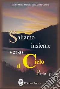Saliamo insieme verso il cielo. Parole guida Promo Stagionale