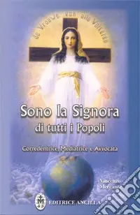 Super Prezzo Sono la Signora di tutti i popoli. Corredentrice, mediatrice e avvocata