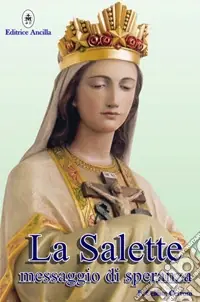 Offerta Limitata La Salette. Messaggio di speranza