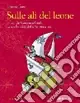 Sulle ali del leone. A vela da Venezia a Corfù navigando lungo le rotte della Serenissima Prezzo Di Fabbrica