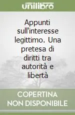 Appunti sull‘interesse legittimo. Una pretesa di diritti tra autorità e libertà Super Prezzo
