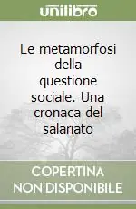 Le metamorfosi della questione sociale. Una cronaca del salariato Reso Gratuito