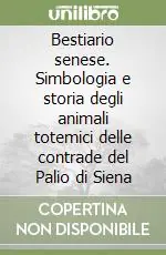 Promo Stagionale Bestiario senese. Simbologia e storia degli animali totemici delle contrade del Palio di Siena