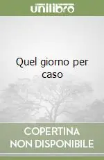 Quel giorno per caso Popolare