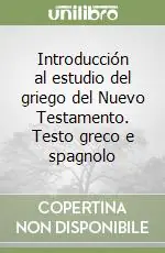 Offerta Introducción al estudio del griego del Nuevo Testamento. Testo greco e spagnolo