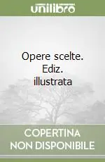 Opere scelte. Ediz. illustrata Scelto Dai Clienti