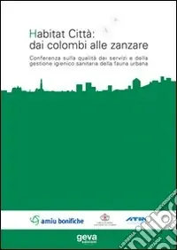 Affare Habitat città dai colombi alle zanzare