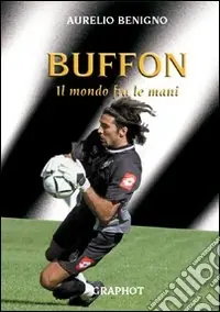Offerta Buffon. Il mondo tra le mani