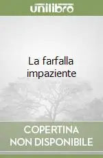La farfalla impaziente Ordina Subito