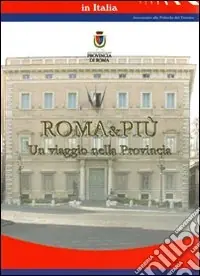 Roma e più. Un viaggio nella provincia Prezzo Basso
