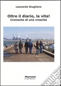Acquista Ora Oltre il diario, la vita! Cronache di una crescita