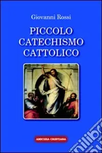 Super Prezzo Piccolo catechismo cattolico