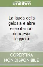 La lauda della gelosia e altre esercitazioni di poesia leggiera Affare