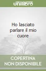Ho lasciato parlare il mio cuore Ultima Occasione