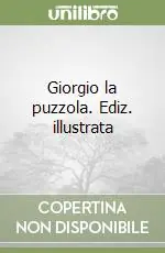 Giorgio la puzzola. Ediz. illustrata Quantità Limitata
