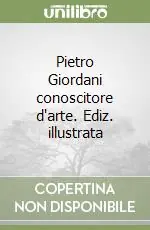 Popolare Pietro Giordani conoscitore d‘arte. Ediz. illustrata