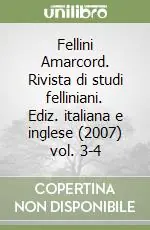 Fellini Amarcord. Rivista di studi felliniani. Ediz. italiana e inglese (2007) vol. 3-4 Prezzo Di Fabbrica