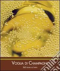 Popolare Voglia di champagne 365 giorni all‘anno. Ediz. illustrata