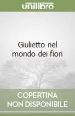 Giulietto nel mondo dei fiori Bestseller