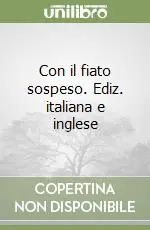 Miglior Prezzo Con il fiato sospeso. Ediz. italiana e inglese
