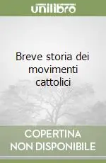 Nuovo Arrivo Breve storia dei movimenti cattolici