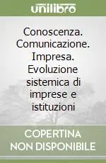 Prezzo Di Fabbrica Conoscenza. Comunicazione. Impresa. Evoluzione sistemica di imprese e istituzioni