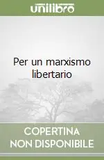 Per un marxismo libertario Acquista Ora