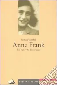 Anne Frank. Un racconto-documento Spedito Oggi
