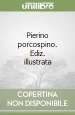 Pierino porcospino. Ediz. illustrata Subito Disponibile
