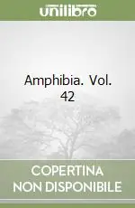 Amphibia. Vol. 42 Direttamente Dal Produttore