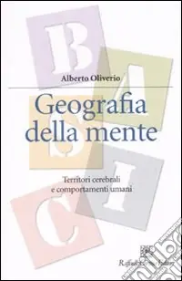 Geografia della mente. Territori cerebrali e comportamenti umani Vendita Finale