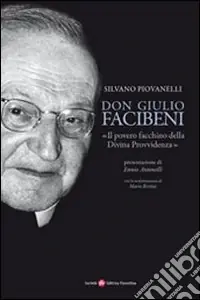Super Prezzo Don Giulio Facibeni. «Il povero facchino della divina provvidenza»