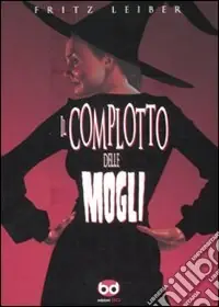 Il complotto delle mogli Acquista Ora