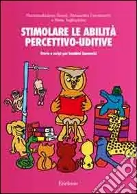 Compra Oggi Stesso Stimolare le abilità percettivo-uditive. Storie e script per bambini ipoacustici. Con CD Audio