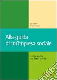 Alla guida di un‘impresa sociale. La leadership nel terzo settore Compra Adesso