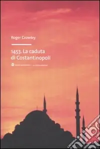 1453. La caduta di Costantinopoli Consegna Rapida