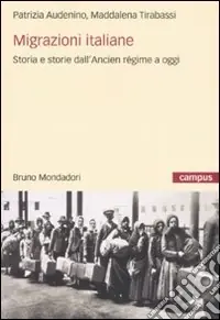 Compra Oggi Stesso Migrazioni italiane. Storia e storie dell‘Ancien régime a oggi