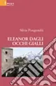 Eleanor dagli occhi gialli Ultime Pezzi