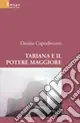 Spedito Oggi Tariana e il potere maggiore