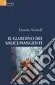 Il giardino dei salici piangenti Bestseller