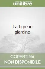 La tigre in giardino Non Perdere