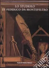 Compra Adesso Lo studiolo di Federico da Montefeltro. Ediz. illustrata