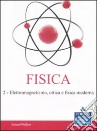 Fisica. Vol. 2 Elettromagnetismo, ottica e fisica moderna Offerta