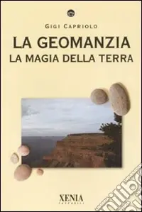 Offerta La geomanzia. La magia della terra. Ediz. illustrata