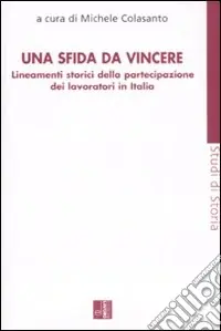 Offerta Una sfida da vincere. Lineamenti storici della partecipazione dei lavoratori in Italia